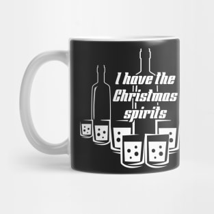 I Have the Christmas Spirits Mug